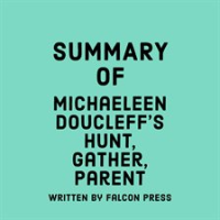 Summary_of_Michaeleen_Doucleff_s_Hunt__Gather__Parent